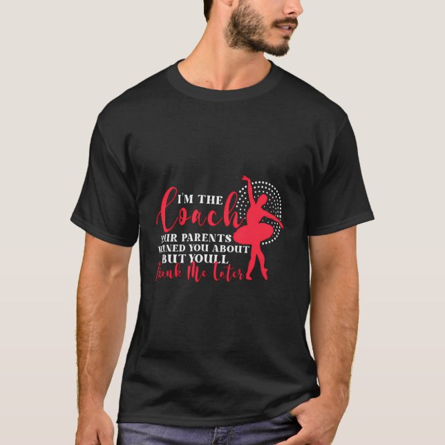 Ballet Dancing Sarcastic Quote Dance Class Trainer T-Shirt (Front)