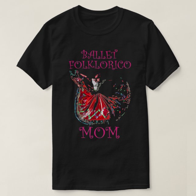 Ballet Folklorico Mom Latina Dance  T-Shirt (Design Front)