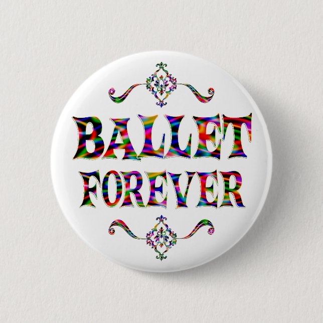 Ballet Forever 2 Inch Round Button (Front)