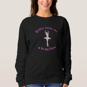 Ballet Keeps Me On My Toes Ballerina Dancer Silhou Sweatshirt