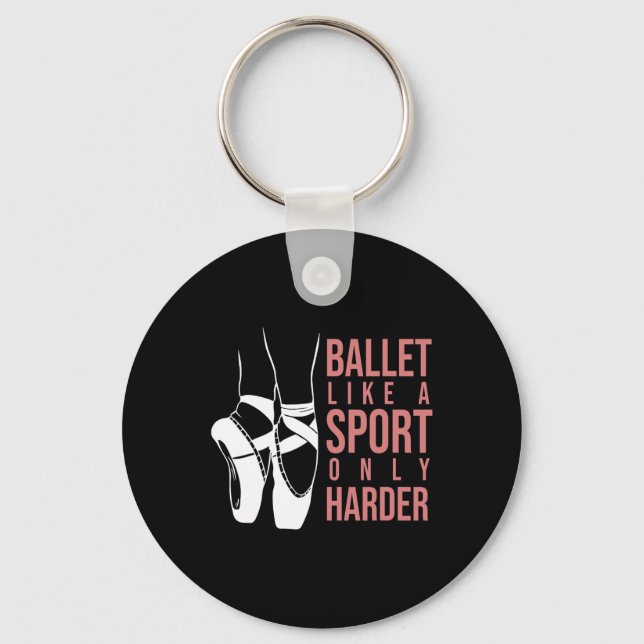 Ballet Like A Sport Only Harder En Pointe Ballerin Keychain (Front)