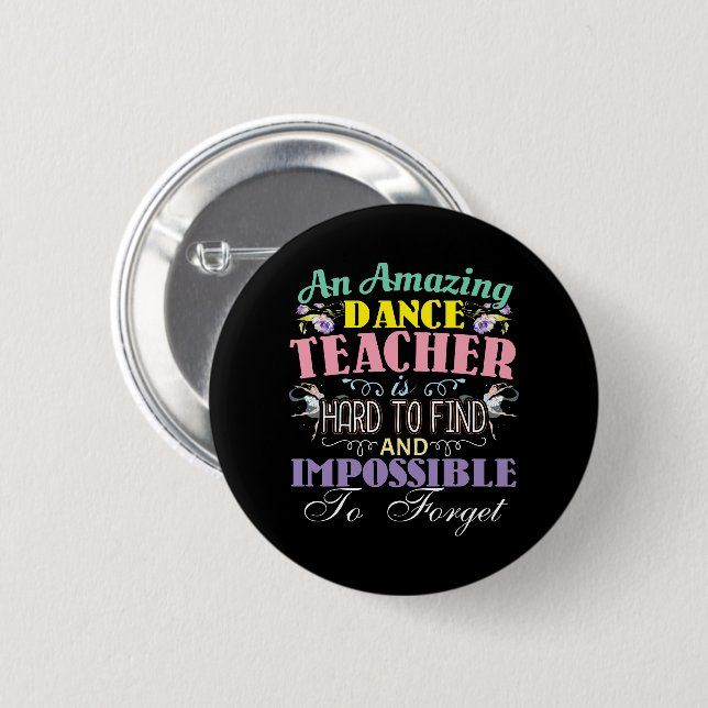 Ballet Teacher Appreciation - Amazing Quote 2 Inch Round Button (Front & Back)