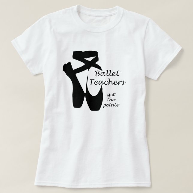 Ballet Teachers Ballerina Pointe Dance Top (Design Front)