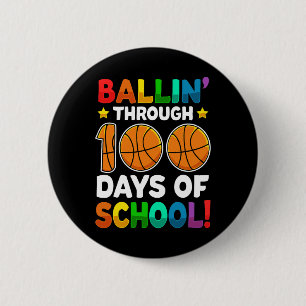 Ballin' Through 100 Days Of School Basketball For 2 Inch Round Button