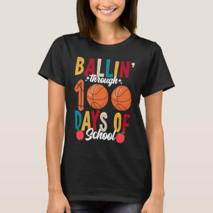 Ballin' Through 100 Days Of School Basketball For  T-Shirt