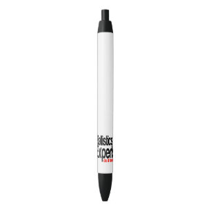 Ballistics Experts Do It Better Black Ink Pen