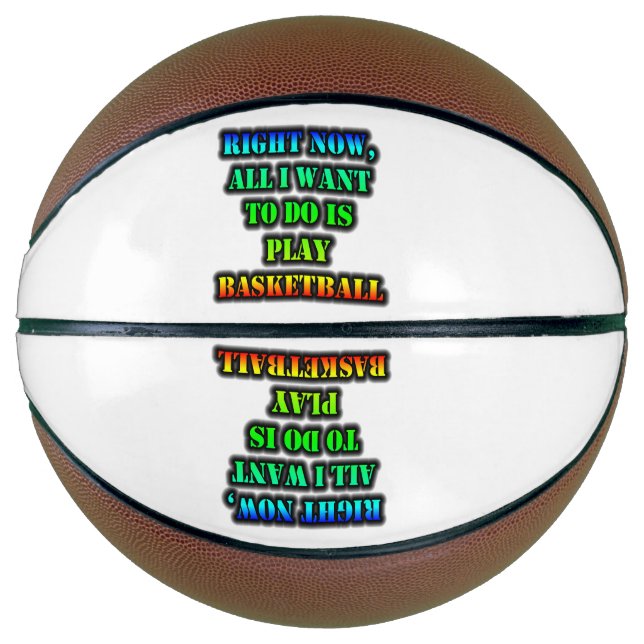 Ballon De Basket Maintenant, Tout Ce Que Je Veux Faire, C'Est Jouer (Devant)