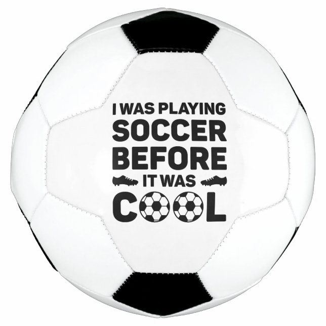 Ballon De Foot Je Jouais Au Football Avant D'Être Cool (Devant)