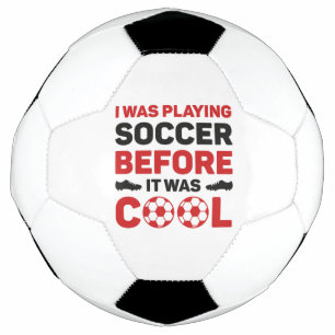 Ballon De Foot Je Jouais Au Football Avant D'Être Cool