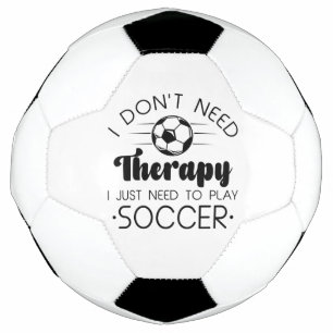 Ballon De Foot Je n’ai pas besoin de thérapie, j’ai juste besoin