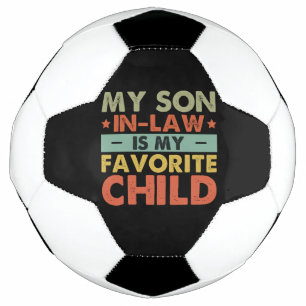 Ballon De Foot Mon gendre est mon enfant préféré Famille drôle