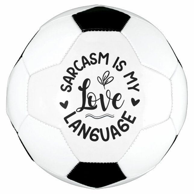 Ballon De Foot Sarcasm Is My Love (Devant)