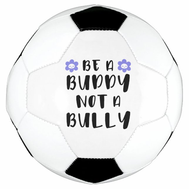 Ballon De Foot Soyez un ami Pas un tyran (Devant)