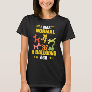 Balloon Artist 6 Ballons Ago Balloon Twisting Ball T-Shirt