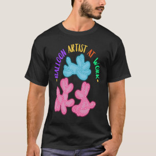 Balloon Artist At Work Balloon Twisting Balloon An T-Shirt