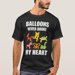 Balloon Artist Never Broke Balloon Twisting Balloo T-Shirt