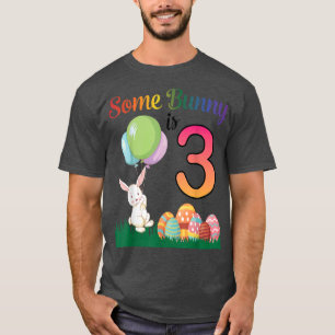 Balloon Egg Happy Easter Birthday Some Bunny Is 3  T-Shirt