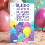 Balloons Are So Weird | Funny Birthday Card<br><div class="desc">Balloons Are So Weird | Funny Birthday Card! This funny birthday humour card is sure to get lots of laughs. Personalize this custom design with your own inside greeting. Balloons are so weird it's like saying happy birthday here's a sack of my hot breath.</div>
