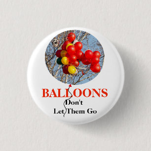 BALLOONS, Don't Let Them Go 1 Inch Round Button