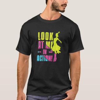 Ballroom Dance Look At Me In Action Latin Dance  T-Shirt