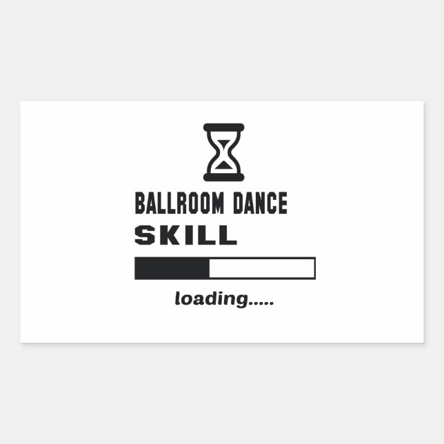 Ballroom dance skill Loading...... Sticker (Front)
