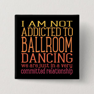 Ballroom Dancing Addiction Funny 2 Inch Square Button