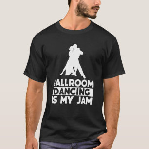 Ballroom Dancing Partner Line Of Dance Ballet Danc T-Shirt