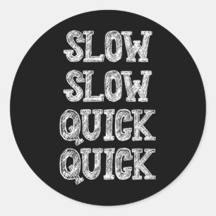 Ballroom Dancing Slow Quick Funny Saying Humour  Classic Round Sticker