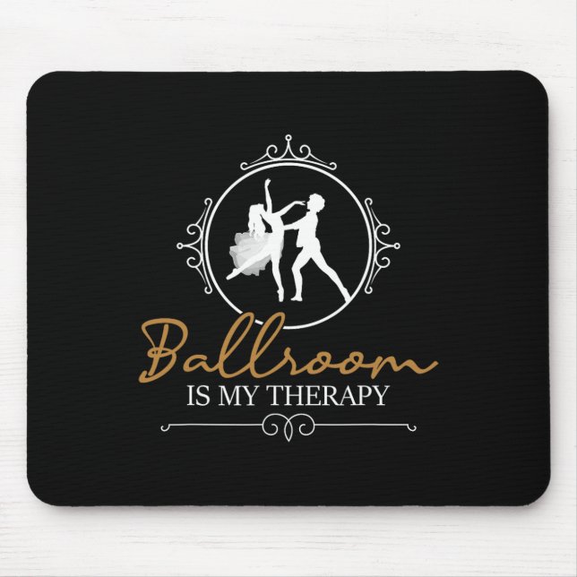 Ballroom Is My Therapy - Dancing Partner Couple Da Mouse Pad (Front)