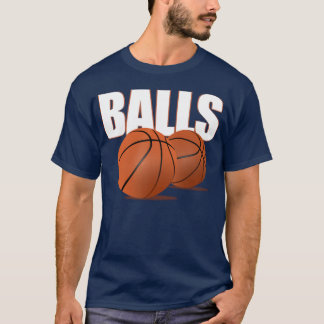 BALLS - Basketball T-Shirt