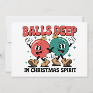 Balls Deep Into Christmas Sarcastic Dirty Humor  Holiday Card