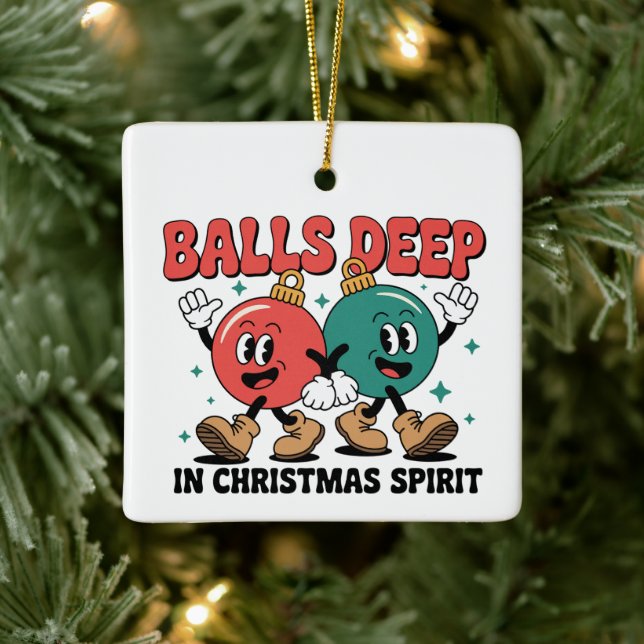 Balls Deep Into Christmas Sarcastic Dirty Humour  Ceramic Ornament (Tree)