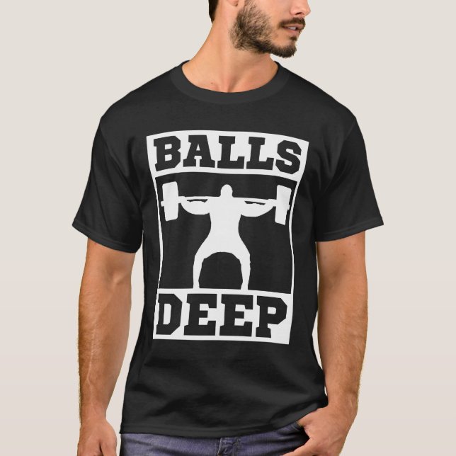 balls deep T-Shirt (Front)