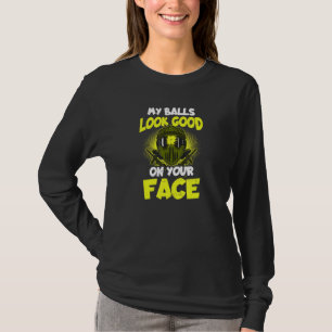 Balls Look Good On Your Face Paintball Mask T-Shirt