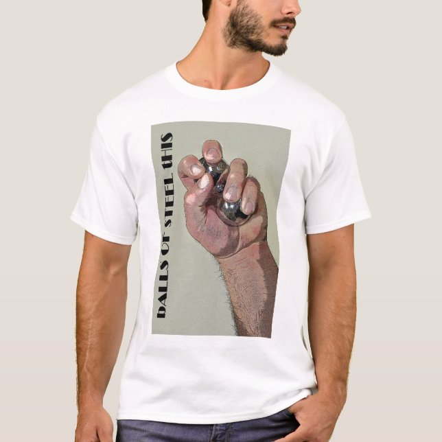 Balls of Steel T-Shirt (Front)