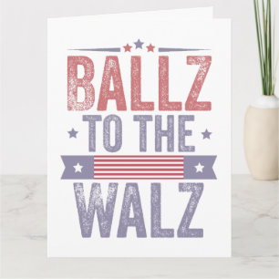 Ballz to the Walz Harris Waltz 2024 Election Card
