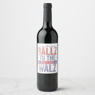 Ballz to the Walz Harris Waltz 2024 Election Wine Label