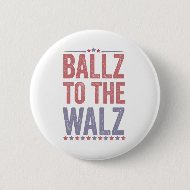Ballz To the Walz Harris Walz Election 2024 2 Inch Round Button (Front)