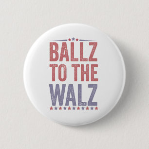 Ballz To the Walz Harris Walz Election 2024 2 Inch Round Button