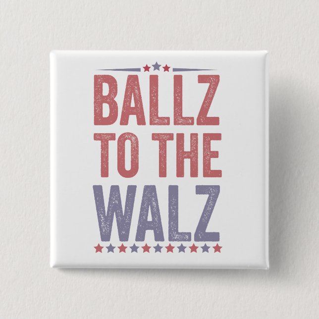 Ballz To the Walz Harris Walz Election 2024 2 Inch Square Button (Front)