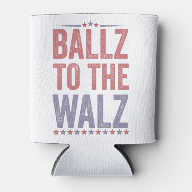 Ballz To the Walz Harris Walz Election 2024 Can Cooler (Front)
