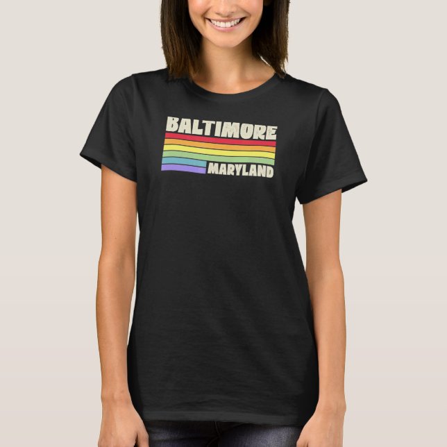 Baltimore Maryland Pride Rainbow Flag Gay Pride Me T-Shirt (Front)