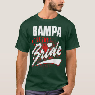 Bampa Of Bride Wedding Party Matching Bridal Party T-Shirt