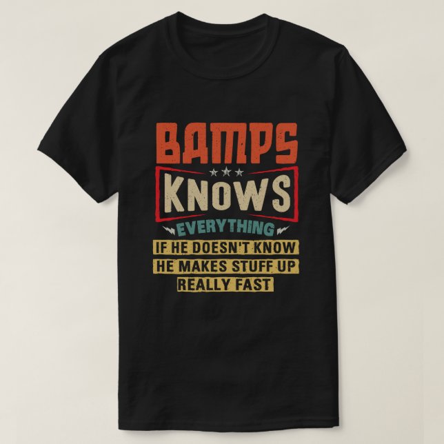 Bamps Knows Everything Funny Grandpa Gift T-Shirt (Design Front)