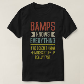 Bamps Knows Everything Funny Grandpa T-Shirt