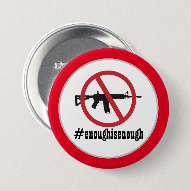 Ban AR-15 Enough Is Enough  3 Inch Round Button (Front & Back)