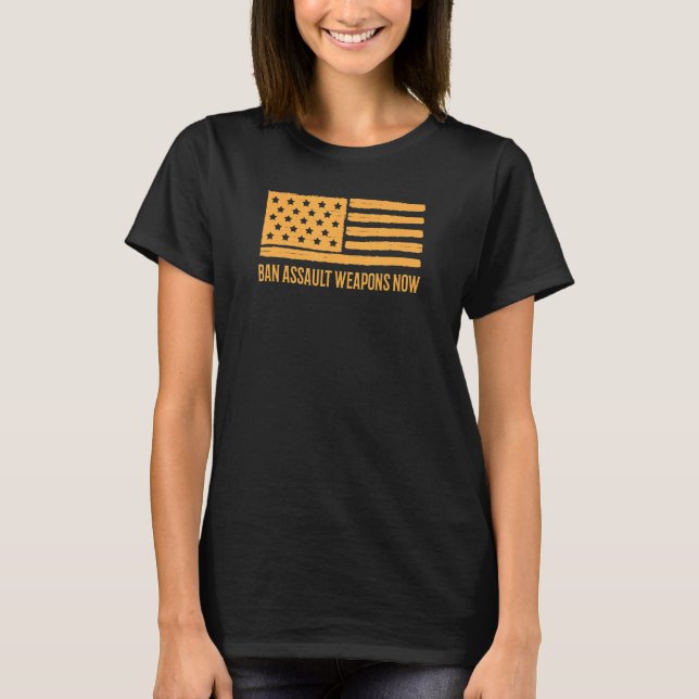 Ban Assault Weapons Now Gun Control Activist Ameri T-Shirt (Front)