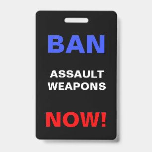 Ban Assault Weapons Now! Protest Against Guns Badge