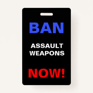 Ban Assault Weapons Now! Protest Against Guns Badge