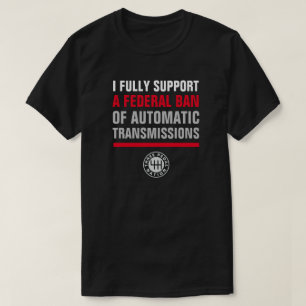 BAN AUTOMATIC TRANSMISSIONS T-Shirt